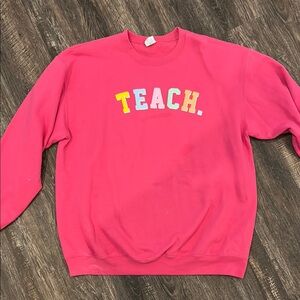 Teach Sweatshirt - Pink